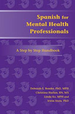 Spanish for Mental Health Professionals: A Step by Step Handbook [With CDROM]