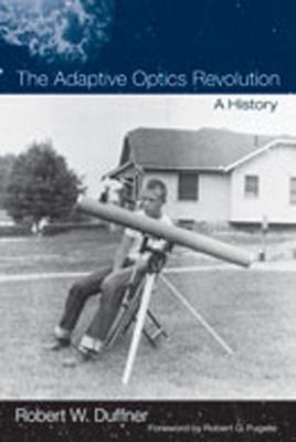 The Adaptive Optics Revolution: A History