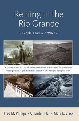 Reining in the Rio Grande: People, Land, and Water