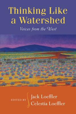 Thinking Like a Watershed: Voices from the West