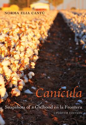 Cancula: Snapshots of a Girlhood En La Frontera, Updated Edition