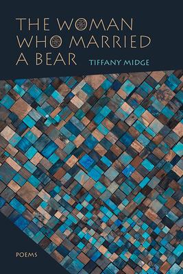 Woman Who Married a Bear: Poems