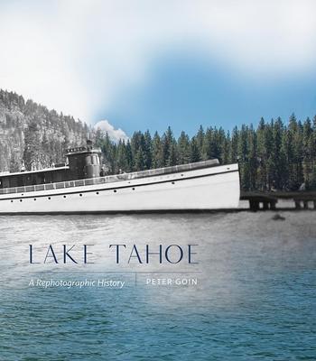 Lake Tahoe: A Rephotographic History