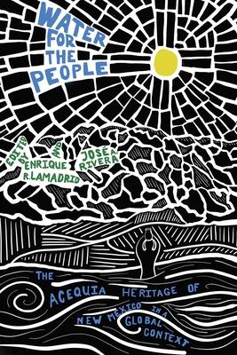 Water for the People: The Acequia Heritage of New Mexico in a Global Context Subscription