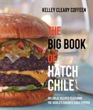 The Big Book of Hatch Chile: 180 Great Recipes Featuring the World's Favorite Chile Pepper Subscription