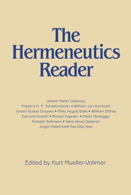 Hermeneutics Reader: Texts of the German Tradition from the Enlightenment to the Present