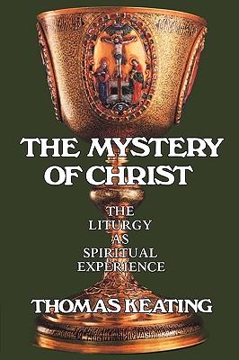 Mystery of Christ: The Liturgy as Spiritual Experience