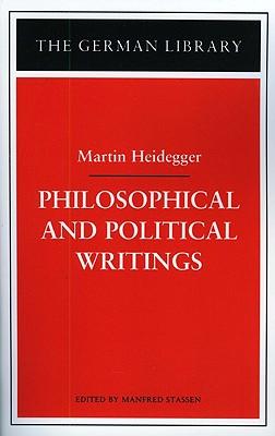 Philosophical and Political Writings: Martin Heidegger