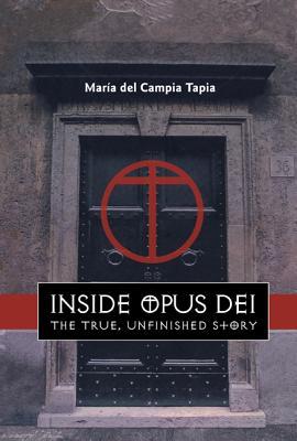 Inside Opus Dei: The True, Unfinished Story