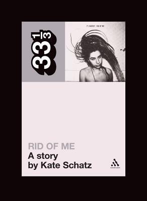 Pj Harvey's Rid of Me: A Story Subscription