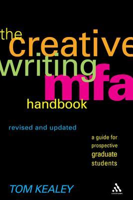 The Creative Writing MFA Handbook, Revised and Updated Edition: A Guide for Prospective Graduate Students