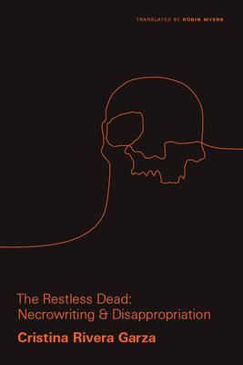 The Restless Dead: Necrowriting and Disappropriation Subscription