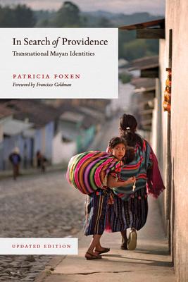 In Search of Providence: Transnational Mayan Identities, Updated Edition