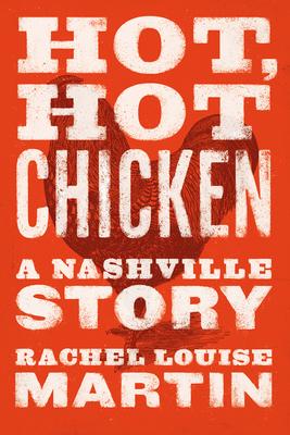 Hot, Hot Chicken: A Nashville Story