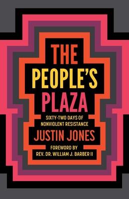 People's Plaza: Sixty-Two Days of Nonviolent Resistance