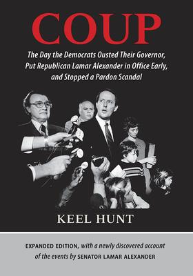 Coup: The Day the Democrats Ousted Their Governor, Put Republican Lamar Alexander in Office Early, and Stopped a Pardon Scan