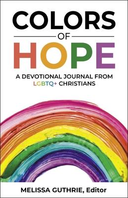 Colors of Hope: A Devotional Journal from LGBTQ+ Christians