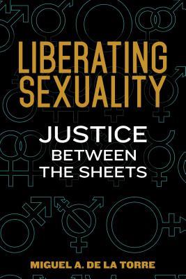 Liberating Sexuality: Justice Between the Sheets