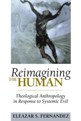 Reimagining the Human: Theological Anthropology in Response to Systemic Evil