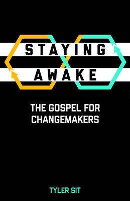 Staying Awake: The Gospel for Changemakers