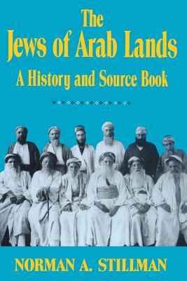 The Jews of Arab Lands: A History and Source Book