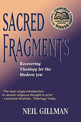 Sacred Fragments - Recovering Theology for the Modern Jew