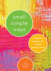 Small Simple Ways: An Ignatian Daybook for Healthy Spiritual Living Subscription