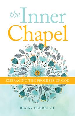 The Inner Chapel: Embracing the Promises of God