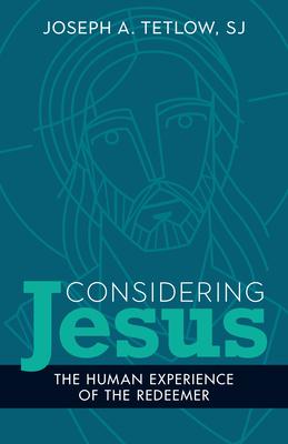 Considering Jesus: The Human Experience of the Redeemer