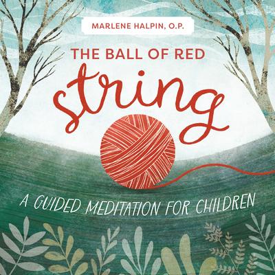 The Ball of Red String: A Guided Meditation for Children