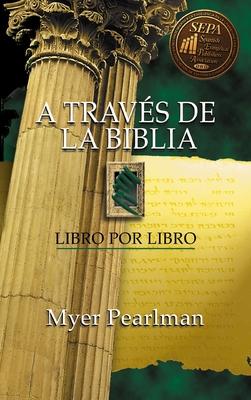 A Travs de la Biblia: Libro Por Libro