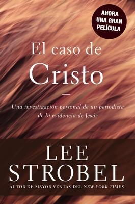 El Caso de Cristo = The Case for Christ