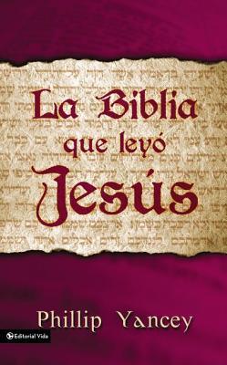 La Biblia Que Ley Jess = The Bible Jesus Read