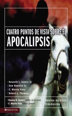 Cuatro Puntos de Vista Sobre El Apocalipsis