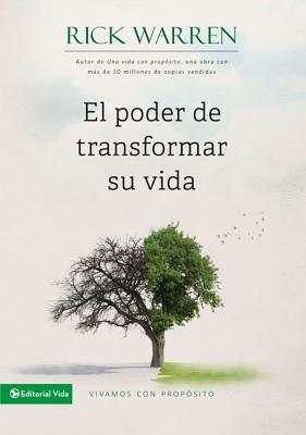 El Poder de Transformar Su Vida: Vivamos Con Propsito = The Power to Change Your Life