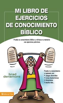 Mi Libro de Ejercicios de Conocimiento Bblico: Prueba Tu Conocimiento Bblico Y Refresca Tu Memoria Con Ejercicios Prcticas = Zondervan's Great Bibl