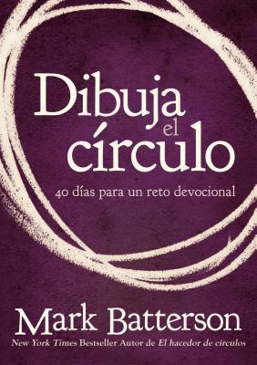 Dibuja el crculo, Devocional: El desafo de 40 das de oracin = Draw the Circle