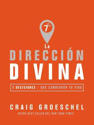 La direccin divina: 7 decisiones que cambiarn tu vida