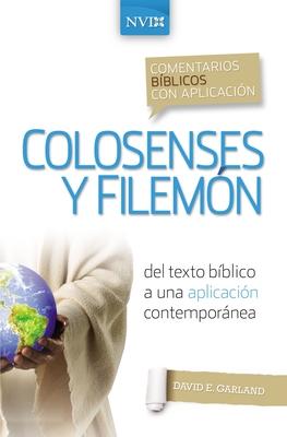 Comentario Bblico Con Aplicacin NVI Colosenses Y Filemn: del Texto Bblico a Una Aplicacin Contempornea