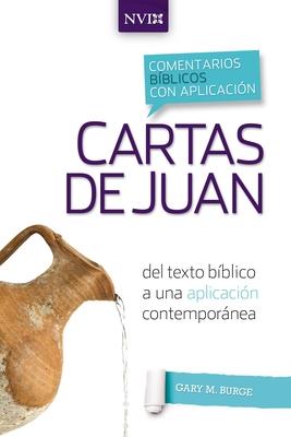 Comentario Bblico Con Aplicacin NVI Cartas de Juan: del Texto Bblico a Una Aplicacin Contempornea