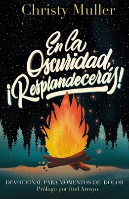 En La Oscuridad, Resplandecers!