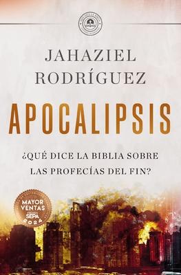 Apocalipsis: Qu Dice La Biblia Sobre Las Profecas del Fin?