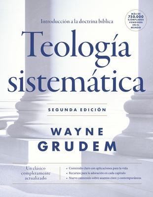 Teologa Sistemtica - Segunda Edicin: Introduccin a la Doctrina Bblica