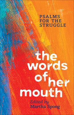 The Words of Her Mouth: Psalms for the Struggle