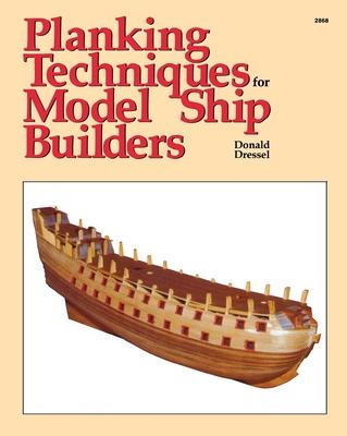 Planking Techniques for Model Ship Builders