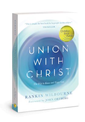 Union with Christ: The Way to Know and Enjoy God