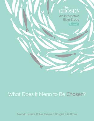 What Does It Mean to Be Chosen?: An Interactive Bible Study Volume 1