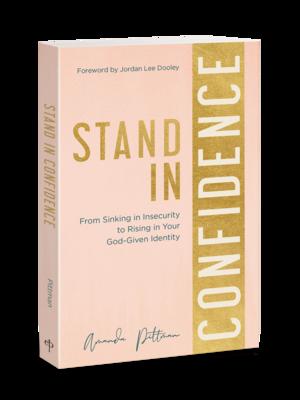 Stand in Confidence: From Sinking in Insecurity to Rising in Your God-Given Identity