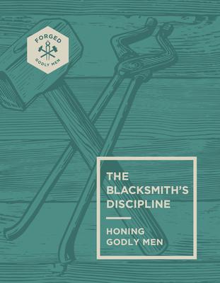 The Blacksmith's Discipline: Honing Godly Men Volume 2 Subscription