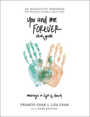 You and Me Forever Study Guide: Marriage in Light of Eternity